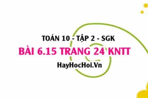 Bài 6.15 trang 24 Toán 10 tập 2 Kết nối tri thức